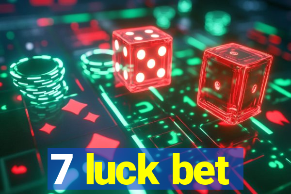 7 luck bet